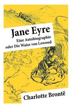 portada Jane Eyre: Eine Autobiographie oder Die Waise von Lowood (en Alemán)