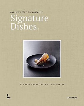 portada Signature Dishes.: 50 Chefs Share Their Secret Recipe (en Inglés)