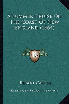 portada a summer cruise on the coast of new england (1864) (en Inglés)