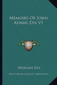portada memoirs of john adams dix v1 (in English)