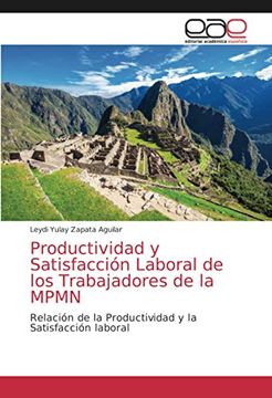 portada Productividad y Satisfacción Laboral de los Trabajadores de la Mpmn: Relación de la Productividad y la Satisfacción Laboral