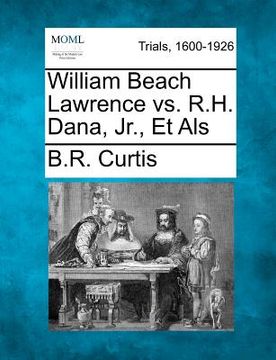 portada william beach lawrence vs. r.h. dana, jr., et als (en Inglés)