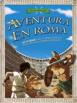portada Aventura en Roma:  Sé un Héroe! Crea tu Propia Aventura Para Conocer al Emperador Romano (Misión Historia)