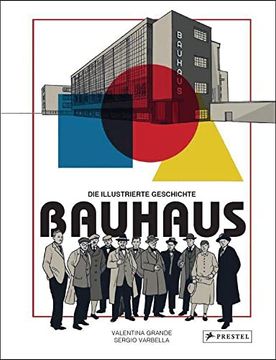 portada Bauhaus - die Illustrierte Geschichte Grande, Valentina and Varbella, Sergio (en Alemán)