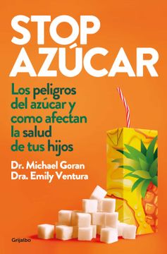 portada Stop Azúcar: Los Peligros del Azúcar y Cómo Afectan a la Salud de tus Hijos (in Spanish)