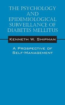 portada The Psychology and Epidemiological Surveillance of Diabetes Mellitus: A Prospective of Self-Management (en Inglés)