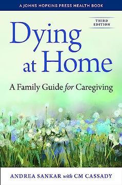portada Dying at Home: A Family Guide for Caregiving (a Johns Hopkins Press Health Book) (en Inglés)