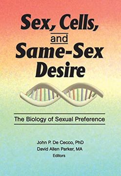 portada Sex, Cells, and Same-Sex Desire: The Biology of Sexual Preference (The Research on Homosexuality Series) (en Inglés)