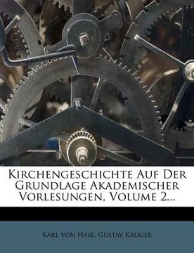 portada Kirchengeschichte Auf Der Grundlage Akademischer Vorlesungen, Volume 2... (en Alemán)