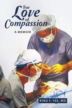 portada For Love of Compassion: A Memoir (en Inglés)