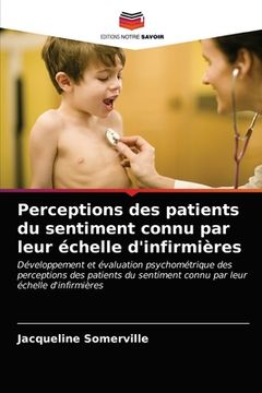 portada Perceptions des patients du sentiment connu par leur échelle d'infirmières (en Francés)
