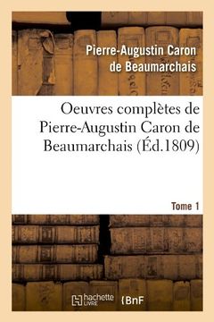 portada Oeuvres Completes de Pierre-Augustin Caron de Beaumarchais. Tome 1 (Ed.1809) (Litterature) (French Edition)