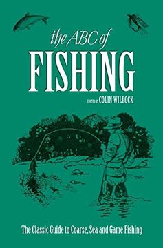 portada The ABC of Fishing: The Classic Guide to Coarse, Sea and Game Fishing