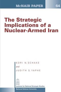 portada The Strategic Implication of a Nuclear-Armed Iran (en Inglés)