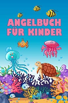 portada Angelbuch für Kinder: Angeltagebuch zum Selber Ausfüllen | Perfekt für Junge Fischer und Angler | Tolle Geschenkidee 