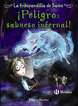 portada ¡peligro: Sabueso Infernal! La Frikipandilla De Samu 3 (castellano - Bruño) (in Spanish)
