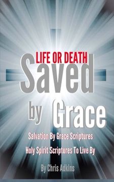 portada Life Or Death: Salvation By Grace Scriptures And Holy Spirit Scriptures To Live By