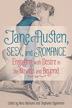 portada Jane Austen, Sex, and Romance: Engaging With Desire in the Novels and Beyond (en Inglés)