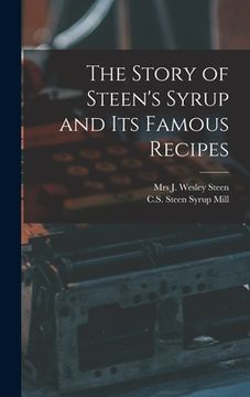 portada The Story of Steen's Syrup and Its Famous Recipes (en Inglés)
