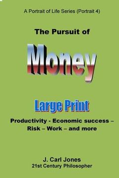portada The Pursuit of Money [LARGE PRINT]: Productivity - Economic success - Risk - Work - and more (en Inglés)