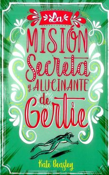 portada La Mision Secreta y Alucinante de Gertie (in Spanish)
