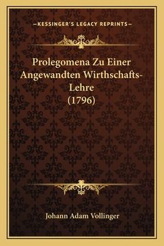 portada Prolegomena Zu Einer Angewandten Wirthschafts-Lehre (1796) (en Alemán)