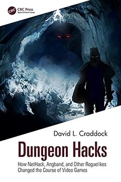 portada Dungeon Hacks: How Nethack, Angband, and Other Rougelikes Changed the Course of Video Games 