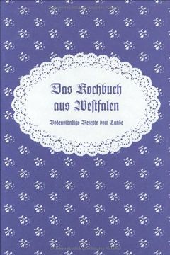 portada Das Kochbuch aus Westfalen: Bodenständige Rezepte vom Lande, ausprobiert und aufgeschrieben von erfahrenen Hausfrauen aus Westfalen (in German)