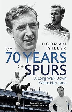 portada My Seventy Years of Spurs: A Long Walk Down White Hart Memory Lane (en Inglés)
