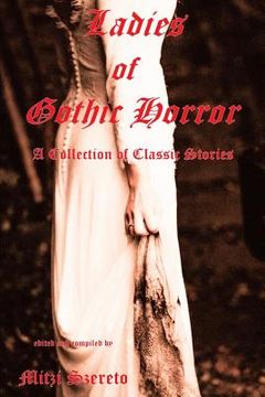 portada Ladies of Gothic Horror (A Collection of Classic Stories) (en Inglés)