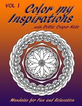 portada Color My Inspirations Vol. I: Mandalas for fun and relaxation