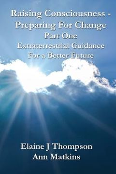 portada Raising Consciousness - Preparing for Change: Extraterrestrial Guidance for a Better Future (in English)