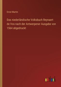 portada Das niederländische Volksbuch Reynaert de Vos nach der Antwerpener Ausgabe von 1564 abgedruckt (en Alemán)