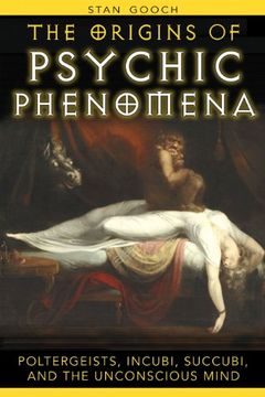 portada The Origins of Psychic Phenomena: Poltergeists Incubi Succubi and the Unconscious Mind (in English)