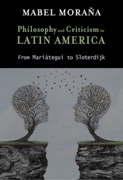 portada Philosophy and Criticism in Latin America: From Mariátegui to Sloterdijk (en Inglés)