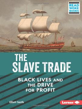 portada The Slave Trade: Black Lives and the Drive for Profit (en Inglés)