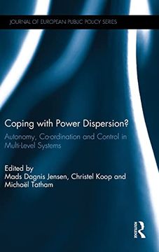 portada Coping With Power Dispersion? Autonomy, Co-Ordination and Control in Multi-Level Systems (Journal of European Public Policy Series) (en Inglés)