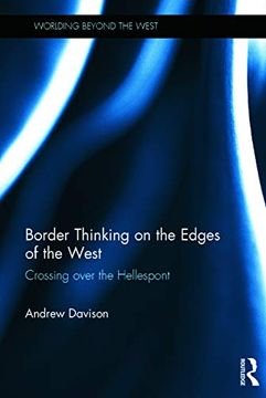 portada Border Thinking on the Edges of the West: Crossing Over the Hellespont (Worlding Beyond the West)