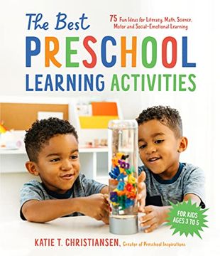 portada The Best Preschool Learning Activities: 75 fun Ideas for Literacy, Math, Science, Motor and Social-Emotional Learning for Kids Ages 3 to 5 (en Inglés)