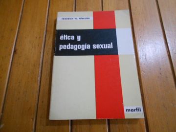 portada Etica y Pedagogía Sexual. (Nueva Exposición de Antiguas Verdades) Prólogo por Fulton Sheen. Traducción de la 6a. Edición Alemana por Antonio Molina Melia.