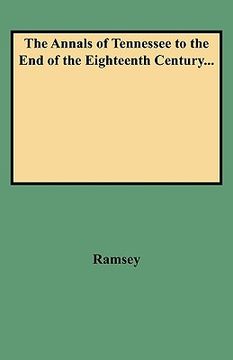 portada the annals of tennessee to the end of the eighteenth century... (en Inglés)