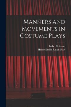 portada Manners and Movements in Costume Plays (in English)