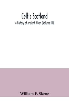 portada Celtic Scotland: a history of ancient Alban (Volume III) 