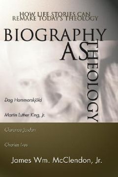 portada biography as theology: how life stories can remake today's theology (en Inglés)