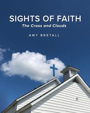 portada Sights of Faith: The Cross and Clouds