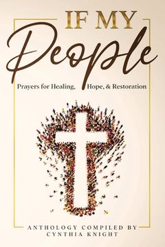 portada If My People: : Prayers for Healing, Hope, and Restoration (en Inglés)