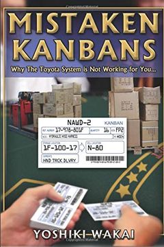 portada Mistaken Kanbans - Why the Toyota System Is Not Working for You: Why the Toyota System Is Not Working for You