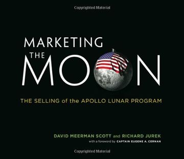 portada Marketing the Moon: The Selling of the Apollo Lunar Program (The mit Press) 