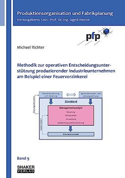 portada Methodik zur Operativen Entscheidungsunterstützung Produzierender Industrieunternehmen am Beispiel Einer Feuerverzinkerei (in German)