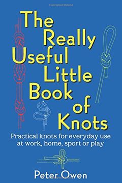 portada The Really Useful Little Book of Knots: Practical Knots for Everyday use at Work, Home, Sport or Play (en Inglés)